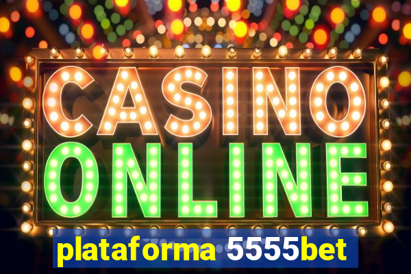 plataforma 5555bet